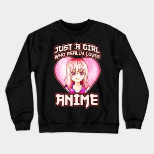 Just A Girl Who Really Loves Anime Crewneck Sweatshirt